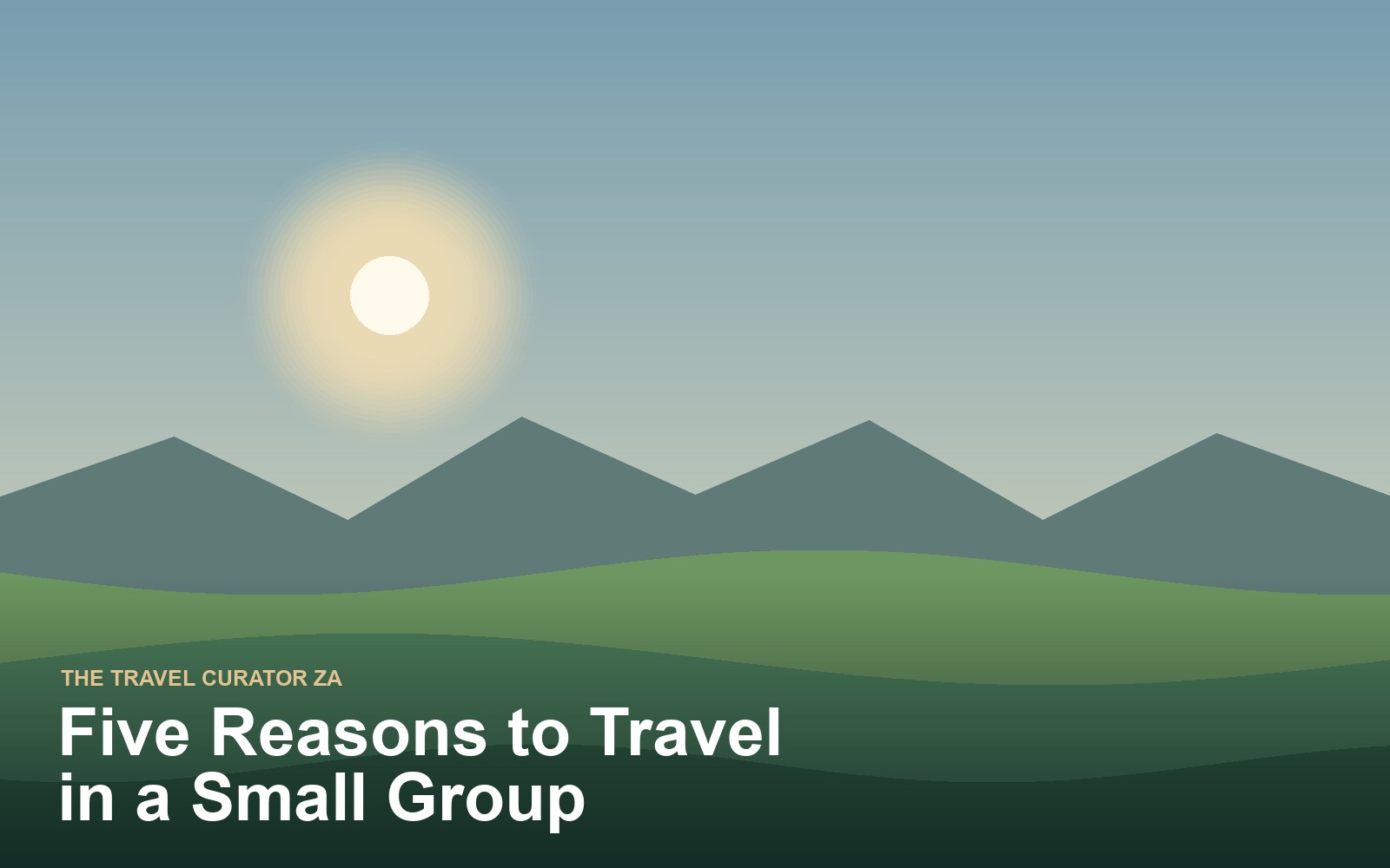 Five Reasons to Travel in a Small Group